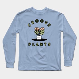 CHOOSE PLANTS Long Sleeve T-Shirt